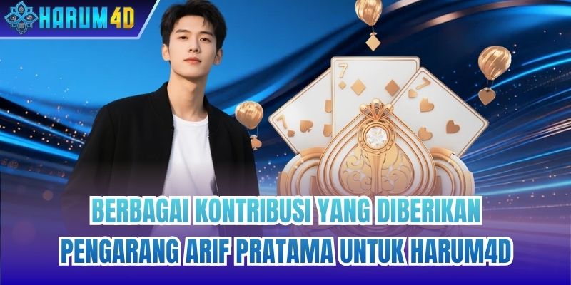 Berbagai kontribusi yang diberikan pengarang Arif Pratama untuk Harum4d