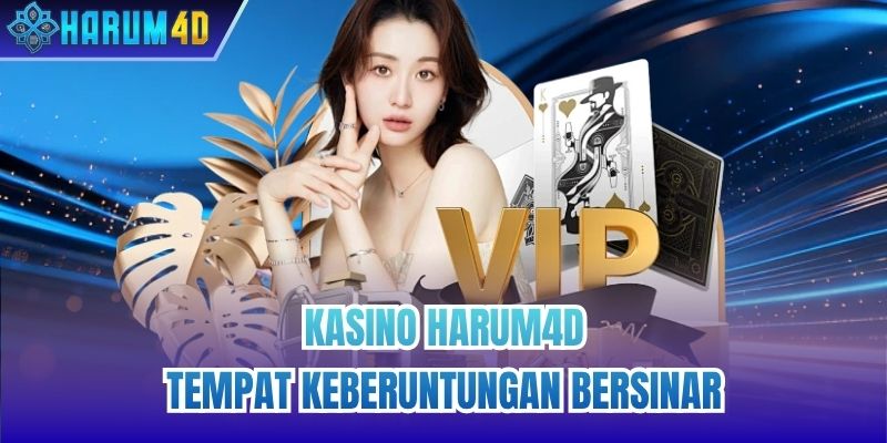 Kasino Harum4d - Tempat Keberuntungan Bersinar