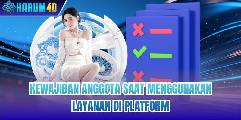 Kewajiban anggota saat menggunakan layanan di platform