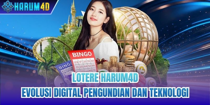 Lotere Harum4d - Evolusi digital pengundian dan teknologi