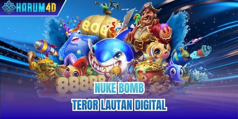Nuke Bomb - Teror Lautan Digital