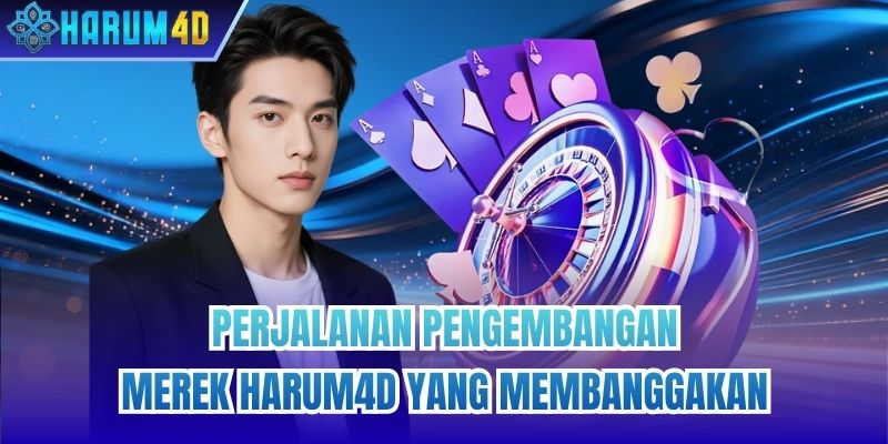 Perjalanan pengembangan merek Harum4d yang membanggakan