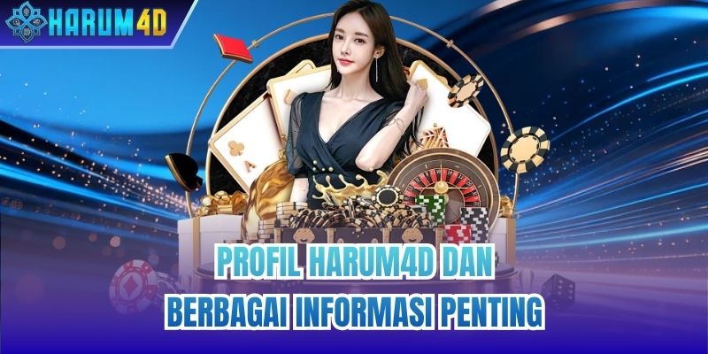 Profil Harum4d Dan Berbagai Informasi Penting