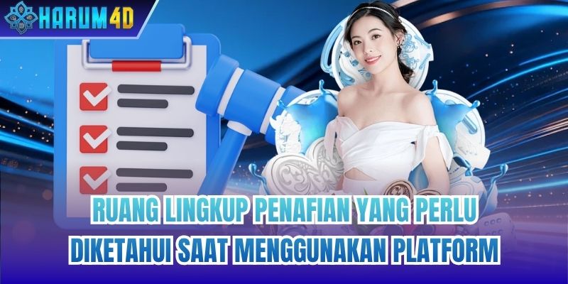 Ruang lingkup penafian yang perlu diketahui saat menggunakan platform