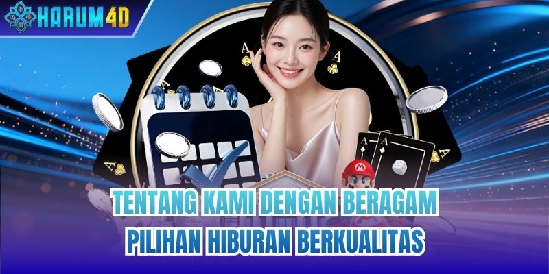 Tentang Kami Dengan Beragam Pilihan Hiburan Berkualitas